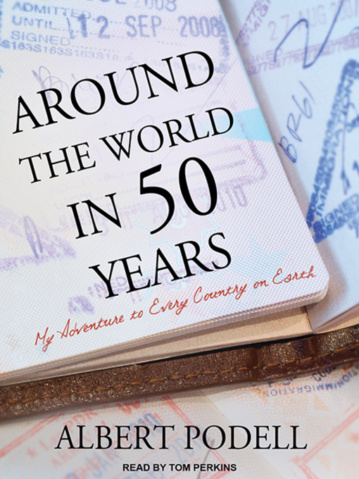 Title details for Around the World in 50 Years by Albert Podell - Wait list